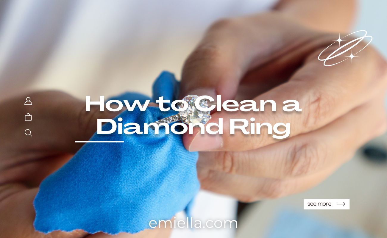 How to Clean A Diamond Ring: Easy Steps for a Sparkling Shine – Emi & Ella
